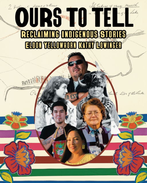 Cover for Eldon Yellowhorn · Ours to Tell: Reclaiming Indigenous Stories (Hardcover Book) (2025)