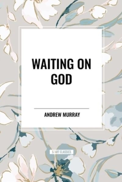Cover for Andrew Murray · Waiting on God (Pocketbok) (2024)