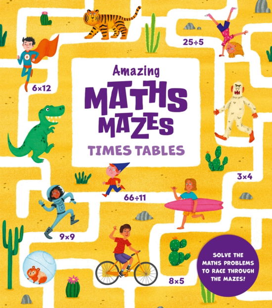 Cover for Lisa Regan · Amazing Maths Mazes: Times Tables: Solve the Maths Problems to Race Through the Mazes! (Paperback Book) (2025)