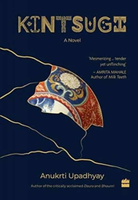 Cover for Anukrti Upadhyay · Kintsugi: A Novel (Hardcover Book) (2020)