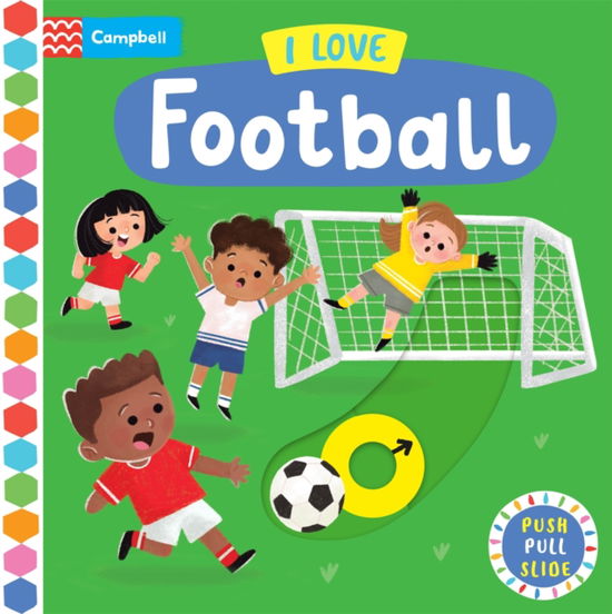 Cover for Campbell Books · I Love Football: A Push, Pull, Slide Book - Campbell Busy Books (Kartonbuch) (2026)