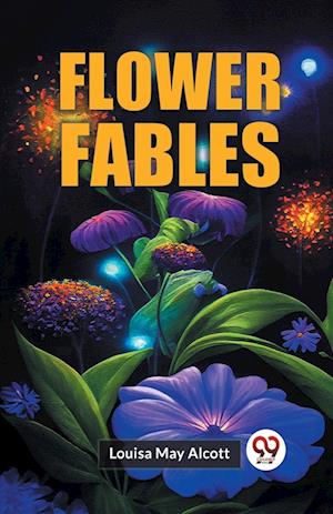 Cover for Louisa May Alcott · Flower Fables (Taschenbuch) (2023)