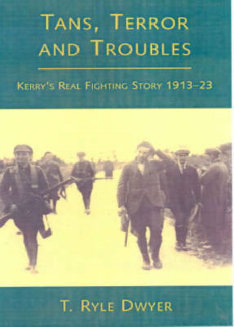 Cover for T. Ryle Dwyer · Tans, Terrors and Troubles: Kerry's Real Fighting Story (Paperback Book) [5th edition] (2001)