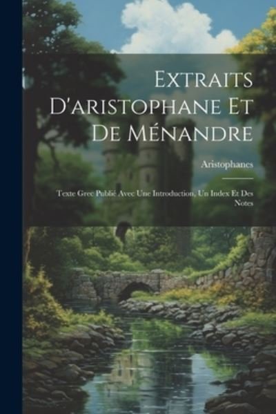 Cover for Aristophanes · Extraits d'aristophane et de Ménandre (Bog) (2023)