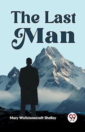 Cover for Mary Wollstonecraft Shelley · The Last Man (Paperback Book) (2023)