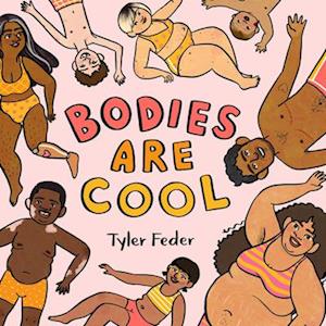 Bodies Are Cool - Tyler Feder - Books -  - 9798217002535 - May 6, 2025