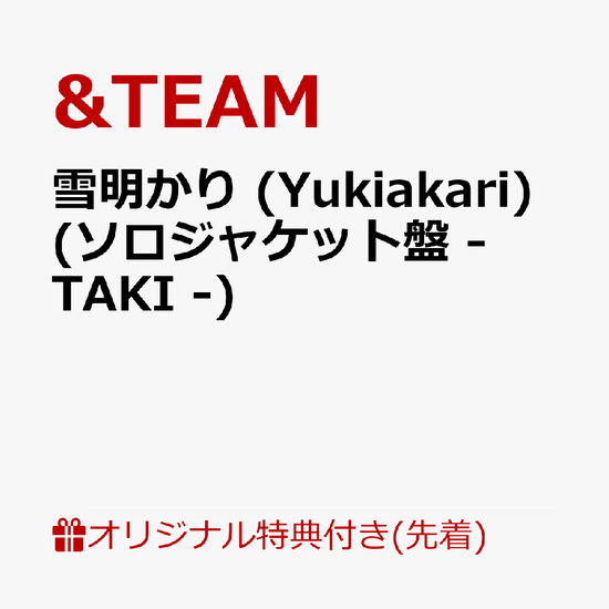 Cover for &amp;team · Yukiakari (CD/LIVRO) [Japan Import edition] [Taki Version] (2024)