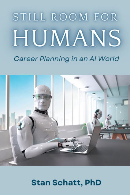 Cover for Stan Schatt · Still Room for Humans: Career Planning in an AI World (Paperback Book) (2023)