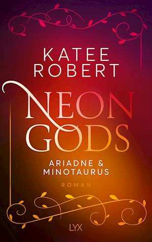 Cover for Katee Robert · Neon Gods - Ariadne &amp; Minotaurus (Bok) (2024)