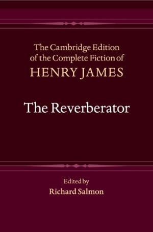 Cover for Henry James · The Reverberator - The Cambridge Edition of the Complete Fiction of Henry James (Paperback Book) (2025)