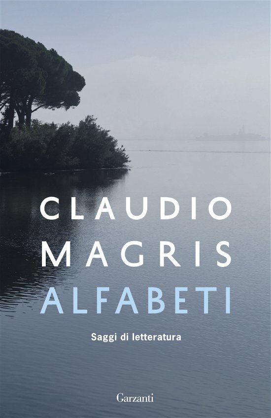 Cover for Claudio Magris · Alfabeti. Saggi Di Letteratura (Buch)