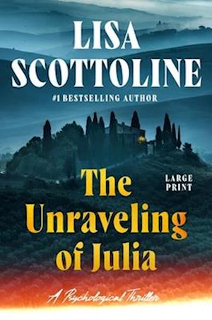 Cover for Lisa Scottoline · Unraveling of Julia (Book) (2025)
