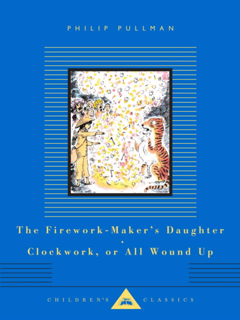 Cover for Philip Pullman · Clockwork or All Wound Up and The Firework-Maker's Daughter - Everyman's Library CHILDREN'S CLASSICS (Hardcover bog) (2025)