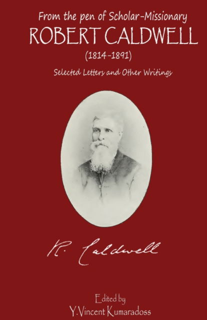 Cover for Y Vincent Kumaradoss · From the Pen of Scholar-missionary Robert Caldwell (Paperback Book) (2022)