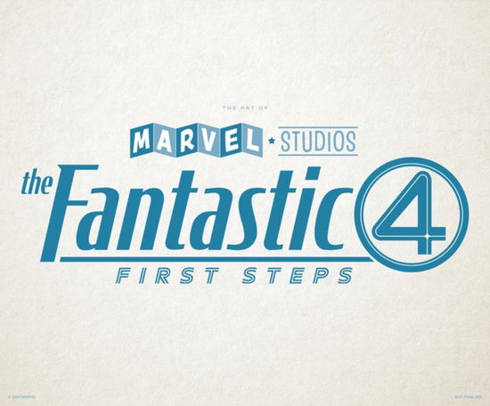Cover for Marvel Studios · Marvel Studios' The Fantastic Four: First Steps - The Art Of The Movie (Hardcover Book) (2025)