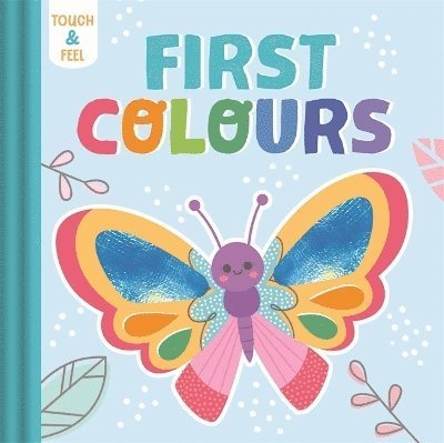 Cover for Igloo Books · First Colours - Illustrated Touch and Feel (Gebundenes Buch) (2024)
