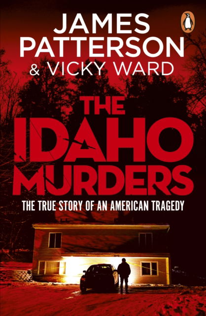 Cover for James Patterson · The Idaho Murders: Uncovering the Tragedy that Shocked the World (Paperback Book) (2026)