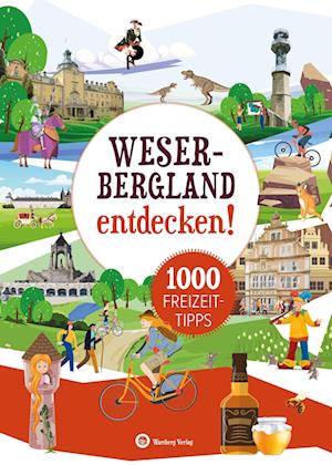 Cover for Ulrich Weiß · Weserbergland entdecken! 1000 Freizeittipps : Natur, Kultur, Sport, Spaß (Book) (2023)