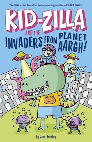 Cover for Bradley · Kid-Zilla And The Invaders From Planet Aargh! (Book) (2025)