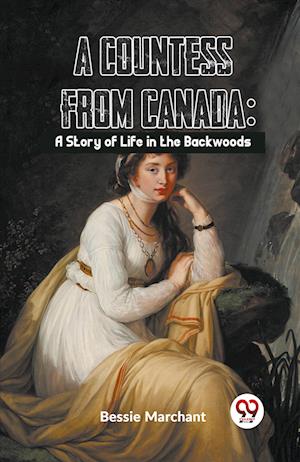Cover for Bessie Marchant · A Countess from Canada: A Story of Life in the Backwoods (Paperback Book) (2023)