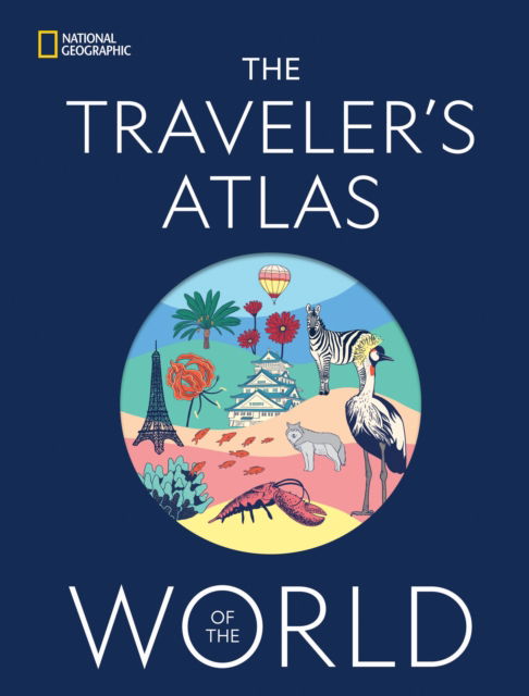 Cover for National Geographic · The Traveler's Atlas of the World (Hardcover Book) (2025)