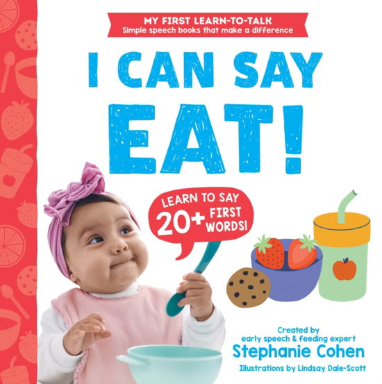 Cover for Stephanie Cohen · I Can Say Eat! - My First Learn-to-Talk Books (Board book) (2025)