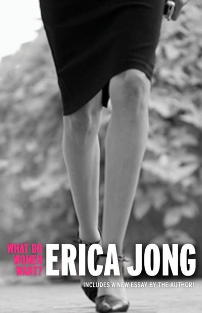 Cover for Erica Jong · What Do Women Want? (Paperback Book) (2007)
