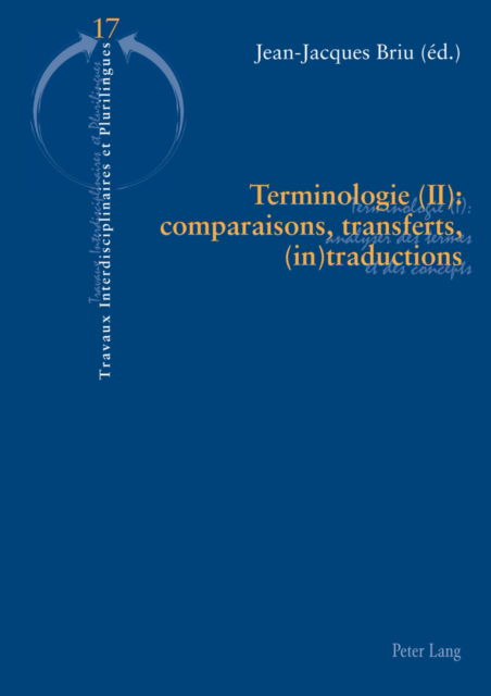 Cover for Terminologie (II): Comparaisons, Transferts, (In)Traductions - Travaux Interdisciplinaires Et Plurilingues (Paperback Book) (2012)