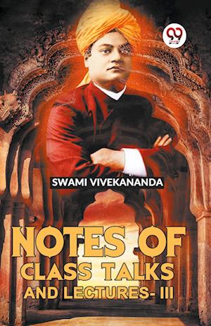 Cover for Swami Vivekananda · Notes of Class Talks and Lectures-III (Paperback Book) (2023)