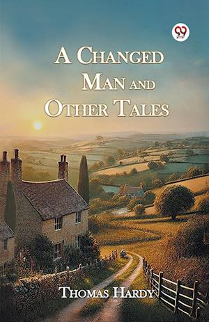 Cover for Thomas Hardy · A Changed Man and Other Tales (Paperback Book) (2025)
