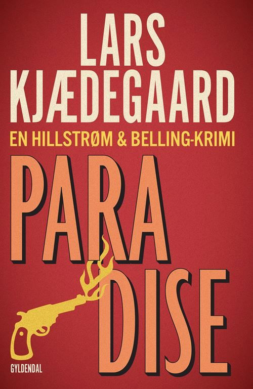 Cover for Lars Kjædegaard · Hillstrøm &amp; Belling-serien: Paradise (Sewn Spine Book) [1st edition] (2025)