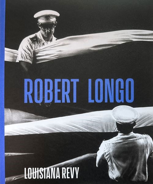 Cover for Ingen Forfatter · Louisiana Revy. Robert Longo (Sewn Spine Book) [1º edição] (2025)