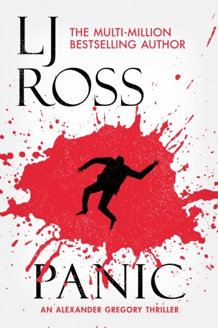 Cover for LJ Ross · Panic: An Alexander Gregory Thriller - The Alexander Gregory Thrillers (Paperback Book) (2024)