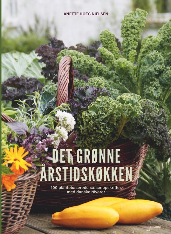 Cover for Anette Hoeg Nielsen · Det grønne årstidskøkken (Hardcover Book) [1e uitgave] (2024)
