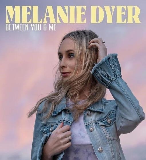 Cover for Melanie Dyer · Between You &amp; Me (CD) (2022)