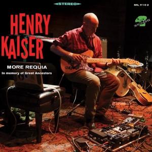 Cover for Henry Kaiser · More Requia (CD) (2019)