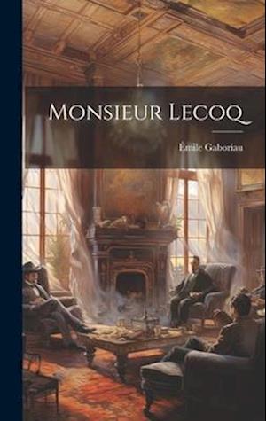 Cover for Émile Gaboriau · Monsieur Lecoq (Book) (2023)
