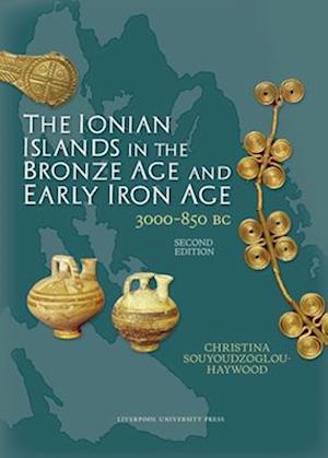 The Ionian Islands in the Bronze Age and Early Iron Age - Christina Haywood - Książki - Liverpool University Press - 9781835537558 - 28 marca 2025