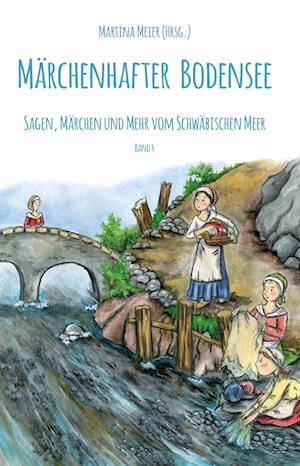 Cover for Martina Meier · Märchenhafter Bodensee - Sagen, Märchen und mehr vom Schwäbischen Meer (Book) (2024)