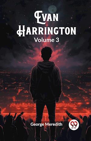 Evan Harrington Volume 3 (Edition2024) - George Meredith - Books - Double 9 Books LLP - 9789363059559 - April 21, 2024