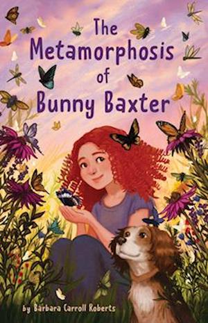 Cover for Barbara Carroll Roberts · The Metamorphosis Of Bunny Baxter (Bok) (2025)