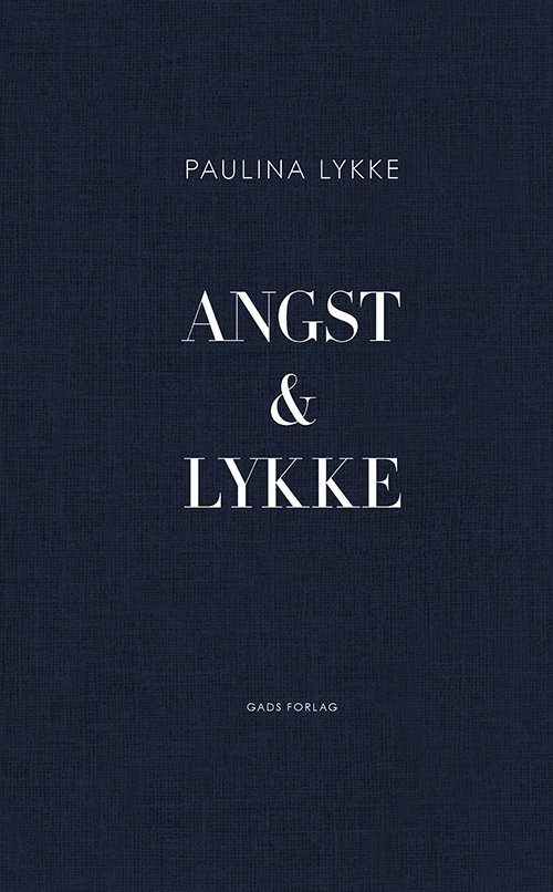 Cover for Paulina Lykke · Angst &amp; Lykke (Indbundet Bog) [1. udgave] (2024)