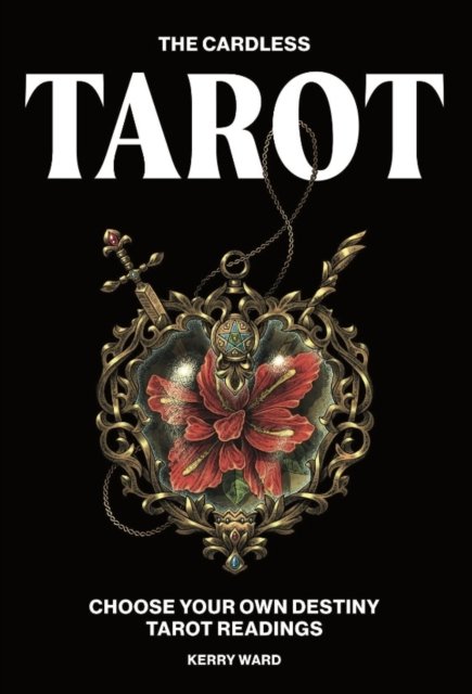 Cover for Kerry Ward · The Cardless Tarot: Choose Your Own Destiny Tarot Readings (Innbunden bok) (2024)