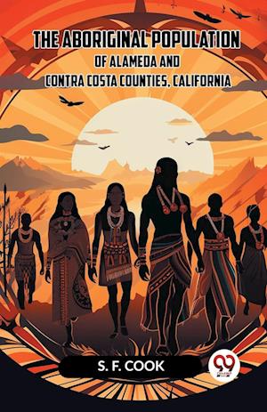Cover for S.F. Cook · The Aboriginal Population of Alameda and Contra Costa Counties, California (Paperback Book) (2023)