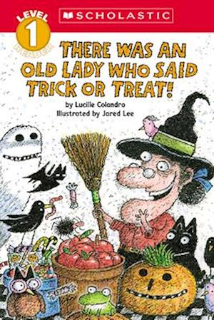 Cover for Lucille Colandro · There Was An Old Lady Who Said Trick Or Treat! (Scholastic Reader, Level 1) (Book) (2025)