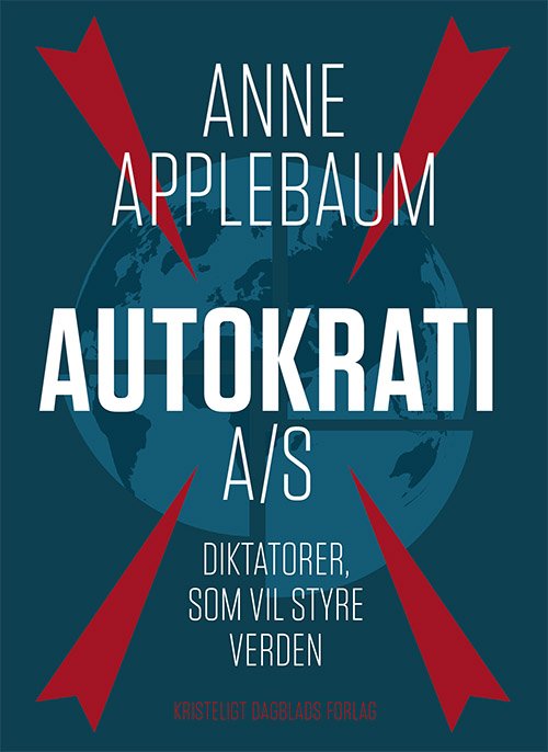 Cover for Anne Applebaum · Autokrati A/S (Sewn Spine Book) [1e uitgave] (2024)