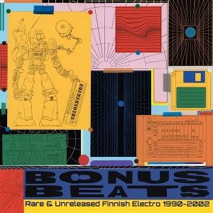 Cover for Bonus Beats - Rare &amp; Unreleased Finnish Electro 1990 - 2002 (LP) (2025)