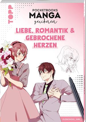 Cover for Oldschoolgirl · Pocketbooks Manga zeichnen - Teil 2: Liebe, Romantik &amp; gebrochene Herzen (Book) (2024)