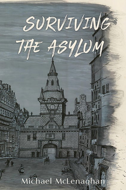 Cover for Michael McLenaghan · Surviving the Asylum (Inbunden Bok) (2024)