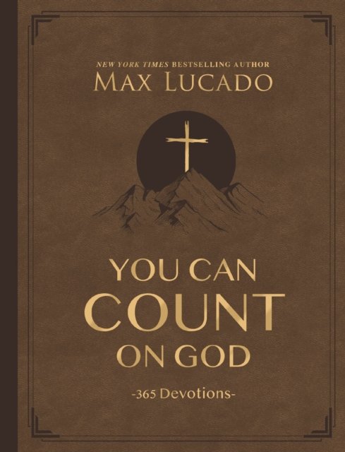 Cover for Max Lucado · You Can Count on God, Large Text Leathersoft: 365 Devotions (Læderbog) (2025)
